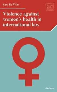 bokomslag Violence Against Women's Health in International Law