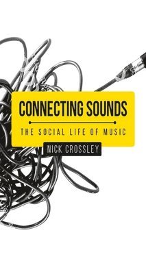 Nick Crossley - Connecting Sounds, Inbunden