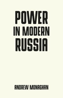 Andrew Monaghan - Power in Modern Russia, Häftad