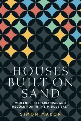 Simon Mabon - Houses Built on Sand, Inbunden