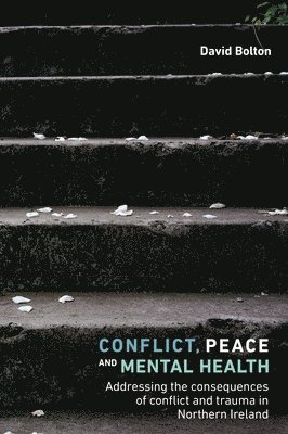 David Bolton - Conflict, peace and mental health, Häftad