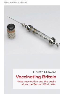 Gareth Millward - Vaccinating Britain, Inbunden