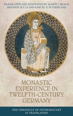 Alison I. Beach - Monastic Experience in Twelfth-Century Germany, Inbunden