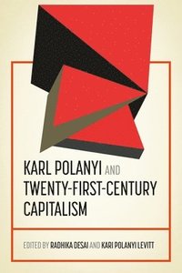 bokomslag Karl Polanyi and Twenty-First-Century Capitalism