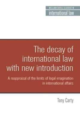 Anthony Carty - Decay of International Law, Häftad