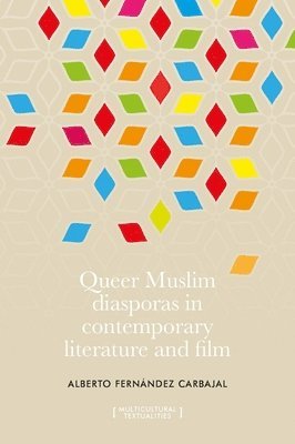 Queer Muslim Diasporas in Contemporary Literature and Film 1