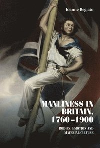 bokomslag Manliness in Britain, 17601900