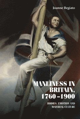 bokomslag Manliness in Britain, 1760-1900