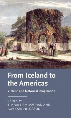 Tim William Machan, Jón Karl Helgason, Jon Karl Helgason - From Iceland to the Americas, Inbunden