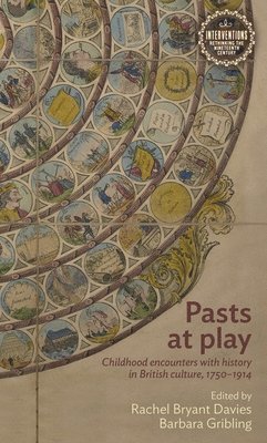Rachel Bryant Davies, Barbara Gribling - Pasts at Play, Inbunden