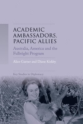 Alice Garner, Diane Kirkby - Academic Ambassadors, Pacific Allies, Inbunden