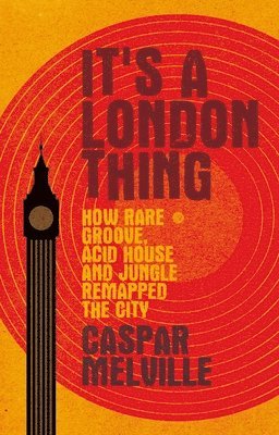 Caspar Melville - It's a London Thing, Inbunden