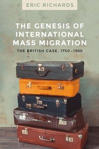 bokomslag The Genesis of International Mass Migration