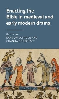 bokomslag Enacting the Bible in Medieval and Early Modern Drama