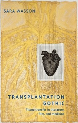 Sara Wasson - Transplantation Gothic, Inbunden