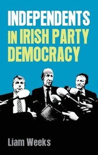 bokomslag Independents in Irish Party Democracy