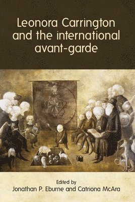 bokomslag Leonora Carrington and the International Avant-Garde