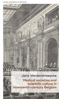 bokomslag Medical Societies and Scientific Culture in Nineteenth-Century Belgium