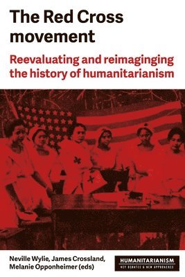 Neville Wylie, Melanie Oppenheimer, James Crossland - Red Cross Movement, Inbunden