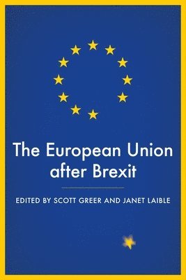 Scott L. Greer, Janet Laible - European Union After Brexit, Inbunden
