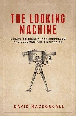 David MacDougall - Looking Machine, Inbunden