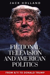 bokomslag Fictional Television and American Politics