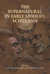 bokomslag The Supernatural in Early Modern Scotland