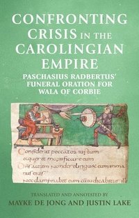 bokomslag Confronting Crisis in the Carolingian Empire