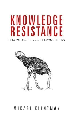 Mikael Klintman - Knowledge Resistance, Inbunden