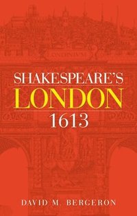 bokomslag Shakespeare's London 1613