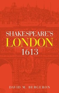 bokomslag Shakespeare's London 1613