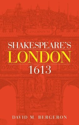 bokomslag Shakespeare's London 1613