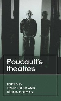 bokomslag FoucaultS Theatres