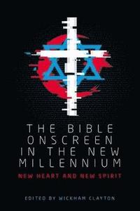bokomslag The Bible Onscreen in the New Millennium
