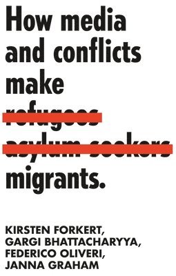bokomslag How Media and Conflicts Make Migrants
