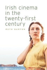 bokomslag Irish Cinema in the Twenty-First Century