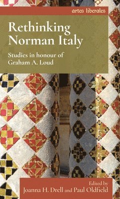 Joanna Drell, Paul Oldfield - Rethinking Norman Italy, Inbunden