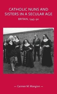 bokomslag Catholic Nuns and Sisters in a Secular Age