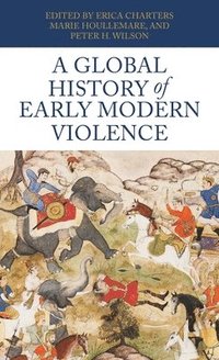bokomslag A Global History of Early Modern Violence