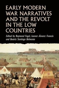 bokomslag Early Modern War Narratives and the Revolt in the Low Countries