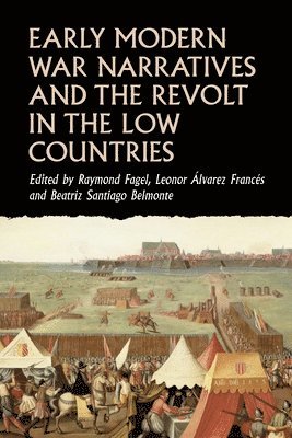 Early Modern War Narratives and the Revolt in the Low Countries 1