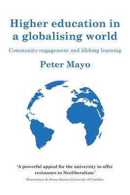 Peter Mayo - Higher Education in a Globalising World, Inbunden