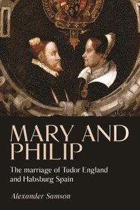 bokomslag Mary and Philip