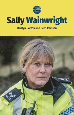 Kristyn Gorton, Beth Johnson - Sally Wainwright, Inbunden