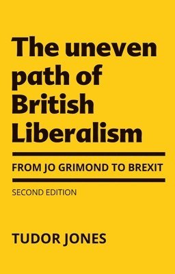 bokomslag The Uneven Path of British Liberalism