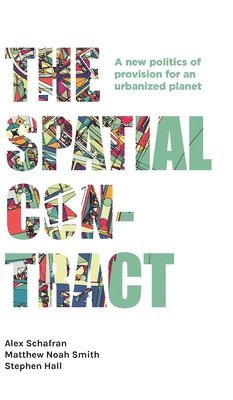 Alex Schafran, Matthew Noah Smith, Stephen Hall - Spatial Contract, Inbunden