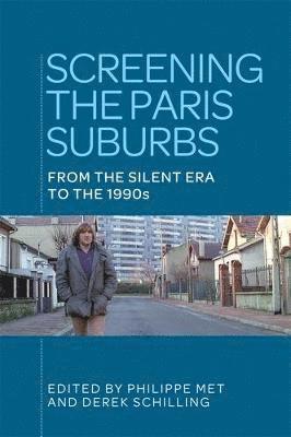Philippe Met, Derek Schilling - Screening the Paris Suburbs, Häftad