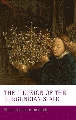 The Illusion of the Burgundian State 1