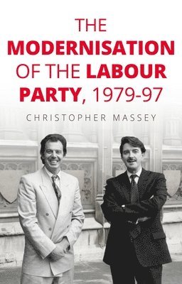 bokomslag Modernisation of the Labour Party, 1979-97