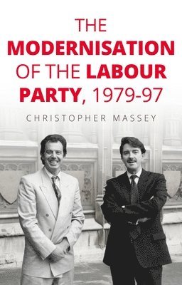 The Modernisation of the Labour Party, 197997 1